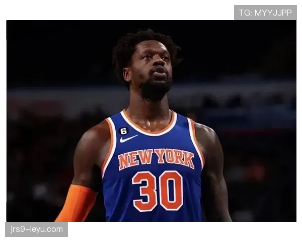 朱利叶斯·兰德尔篮下强打效率提升显著 拉开季后赛内线优势